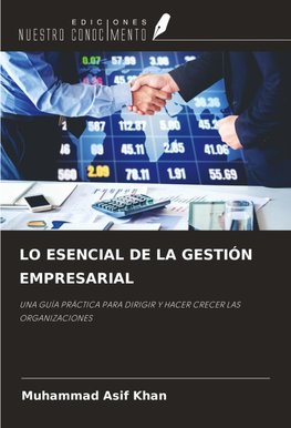LO ESENCIAL DE LA GESTIÓN EMPRESARIAL