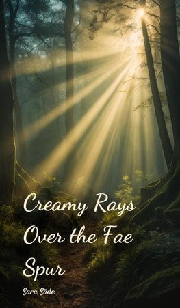 Creamy Rays Over the Fae Spur