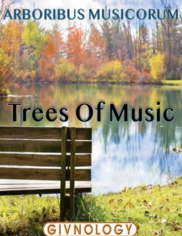 Arboribus Musicorum, Trees of Music