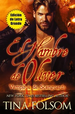 El Hambre de Oliver (Vampiros de Scanguards 7) (Edición de Letra Grande)