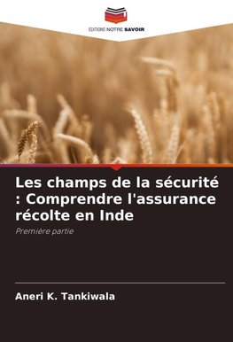 Les champs de la sécurité : Comprendre l'assurance récolte en Inde