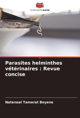Parasites helminthes vétérinaires : Revue concise