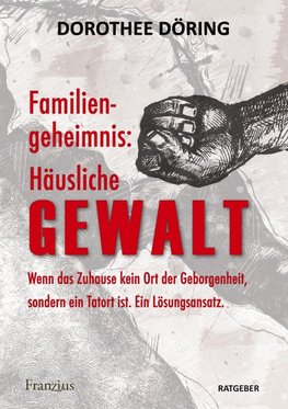 Familiengeheimnis: Häusliche Gewalt