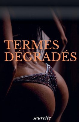 Termes Dégradés