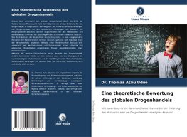 Eine theoretische Bewertung des globalen Drogenhandels