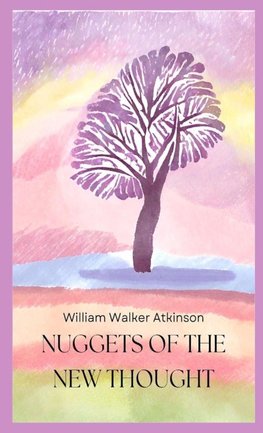 Nuggets Of The New Thought