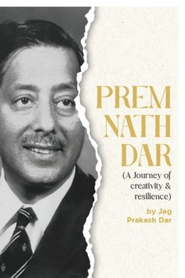 PREM NATH DAR (Creativity And Resilience -The Journey)