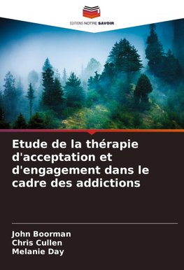 Etude de la thérapie d'acceptation et d'engagement dans le cadre des addictions