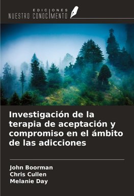 Investigación de la terapia de aceptación y compromiso en el ámbito de las adicciones
