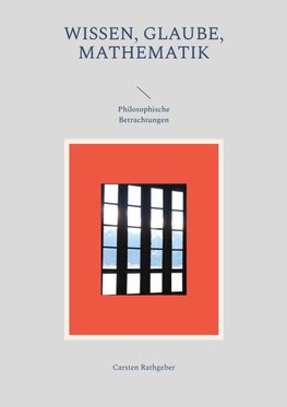 Wissen, Glaube, Mathematik