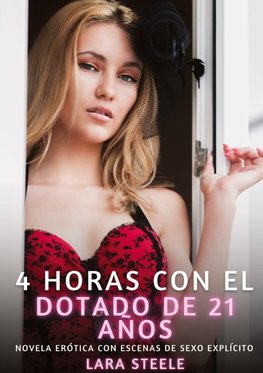 4 horas con el dotado de 21 años
