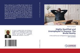 Highly Qualified and Unemployed in Guyana: The Brutal Reality