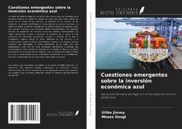 Cuestiones emergentes sobre la inversión económica azul
