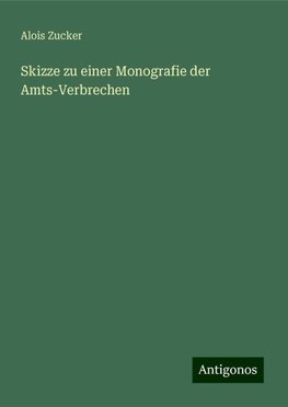 Skizze zu einer Monografie der Amts-Verbrechen