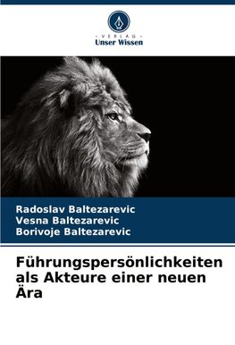 Führungspersönlichkeiten als Akteure einer neuen Ära