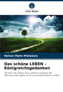 Das schöne LEBEN - Königreichsgedanken
