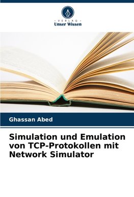 Simulation und Emulation von TCP-Protokollen mit Network Simulator