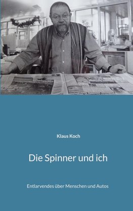 Die Spinner und ich