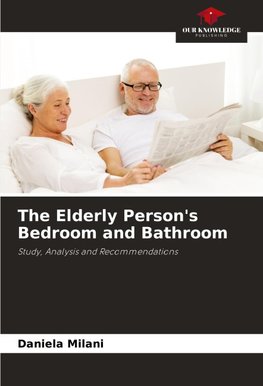 The Elderly Person's Bedroom and Bathroom