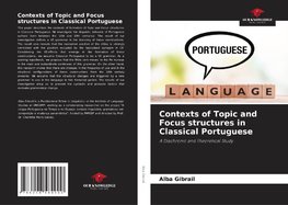 Contexts of Topic and Focus structures in Classical Portuguese