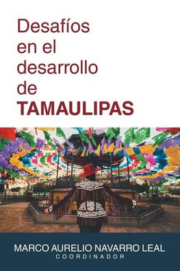 Desafíos  en el desarrollo  de TAMAULIPAS