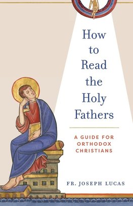 How to Read the Holy Fathers