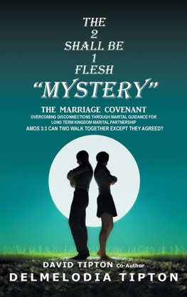 THE 2  SHALL BE  1  FLESH "MYSTERY"