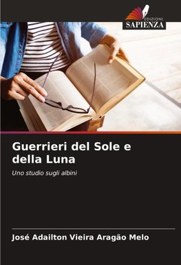 Guerrieri del Sole e della Luna
