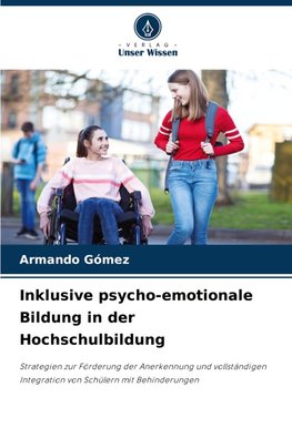 Inklusive psycho-emotionale Bildung in der Hochschulbildung