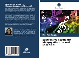 Subtraktive Studie für Klangsynthesizer und Ensemble