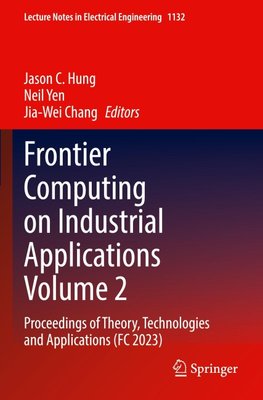 Frontier Computing on Industrial Applications Volume 2