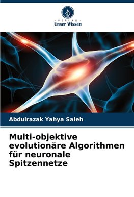 Multi-objektive evolutionäre Algorithmen für neuronale Spitzennetze