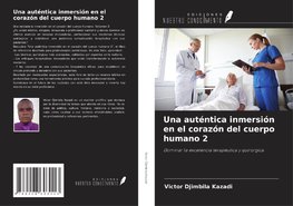 Una auténtica inmersión en el corazón del cuerpo humano 2