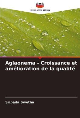 Aglaonema - Croissance et amélioration de la qualité