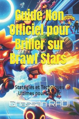 Guide Non Officiel pour Briller sur Brawl Stars