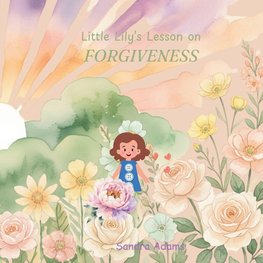 Little Lily's Lesson on Forgiveness