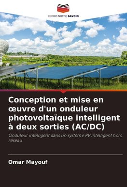 Conception et mise en ¿uvre d'un onduleur photovoltaïque intelligent à deux sorties (AC/DC)