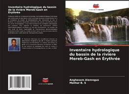 Inventaire hydrologique du bassin de la rivière Mereb-Gash en Érythrée