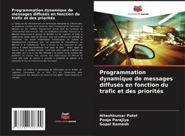Programmation dynamique de messages diffusés en fonction du trafic et des priorités