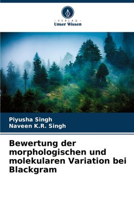 Bewertung der morphologischen und molekularen Variation bei Blackgram