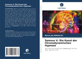 Somnus V: Die Kunst der Chronodynamischen Hypnose