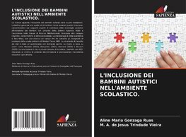 L'INCLUSIONE DEI BAMBINI AUTISTICI NELL'AMBIENTE SCOLASTICO.