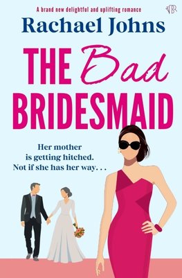 The Bad Bridesmaid