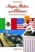 Mayas, Pochos und Chicanos