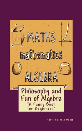 Philosophy and Fun of Algebra