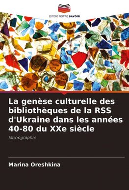 La genèse culturelle des bibliothèques de la RSS d'Ukraine dans les années 40-80 du XXe siècle