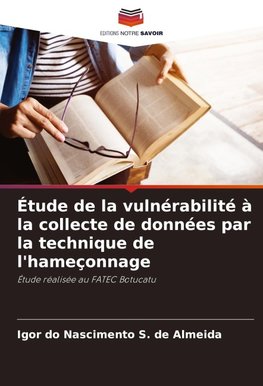 Étude de la vulnérabilité à la collecte de données par la technique de l'hameçonnage