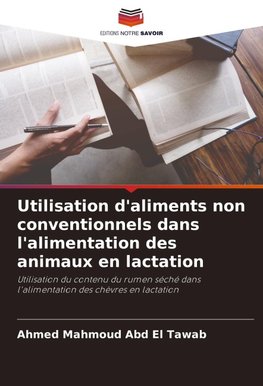 Utilisation d'aliments non conventionnels dans l'alimentation des animaux en lactation