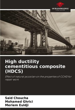 High ductility cementitious composite (HDCS)