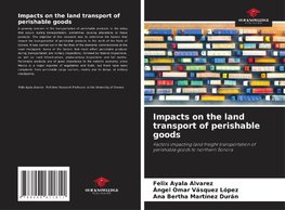 Impacts on the land transport of perishable goods